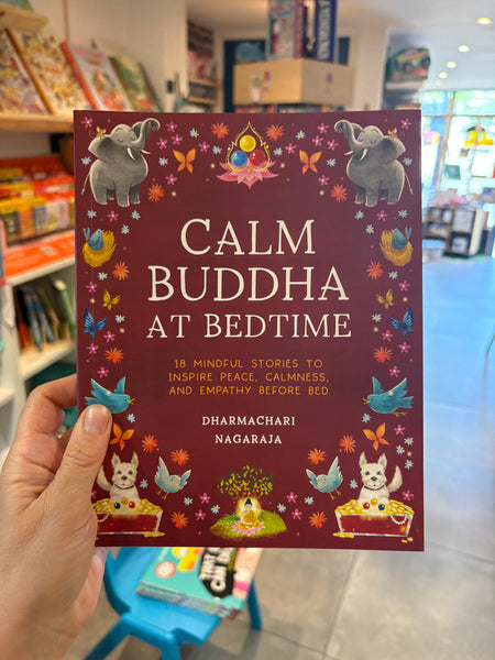 The Calm Buddha at Bedtime : 18 Mindful Stories to Inspire Peace, Calmness, and Empathy Before Bed
