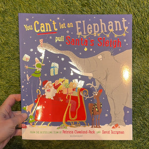 You can’t let an Elephant pull Santa’s Sleigh