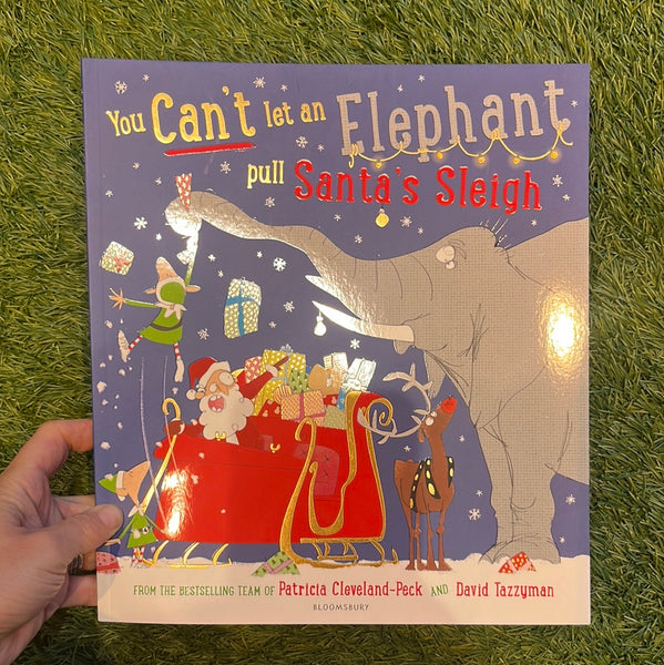 You can’t let an Elephant pull Santa’s Sleigh