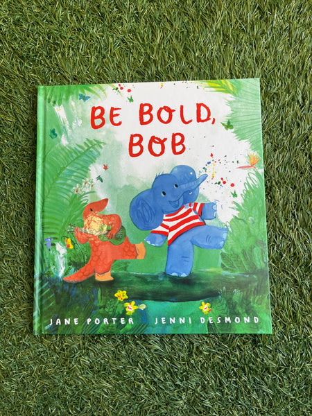 Be Bold, Bob