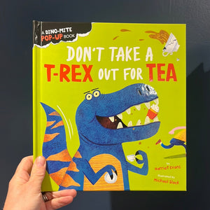 Don’t Take a T-Rex out for Tea!