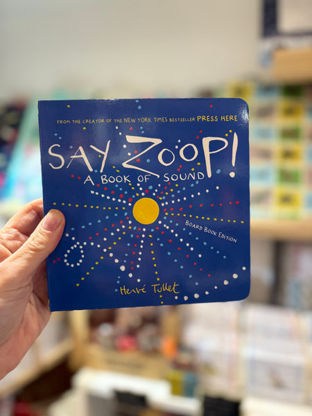 Say Zoop! A Book of Sound