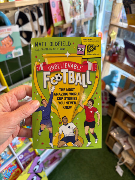 Unbelievable Football: The Most Amazing World Cup Stories You Never Knew : World Book Day 2026