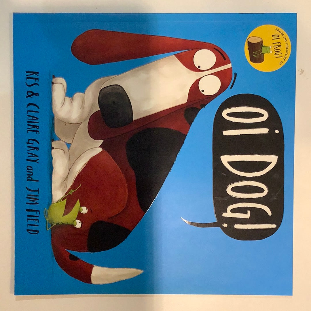 Oi dog!