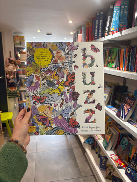 Buzz : A child's guide to bugs and bees and how to spot them