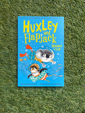 Huxley and Flapjack Trouble At Sea