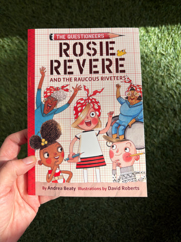 The Questioneers Rosie Revere and the Raucous Riveters