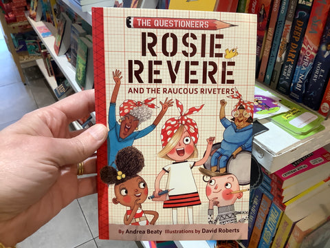The Questioneers Rosie Revere and the Raucous Riveters