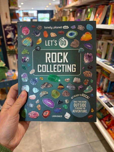 Lonely Planet Kids Let's Go Rock Collecting