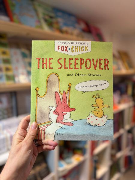 Fox + Chick: The Sleepover and Other Stories