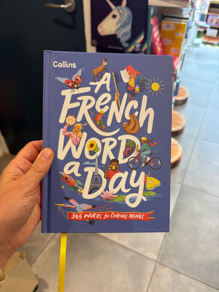 A French Word A Day : 365 Words for Curious Minds