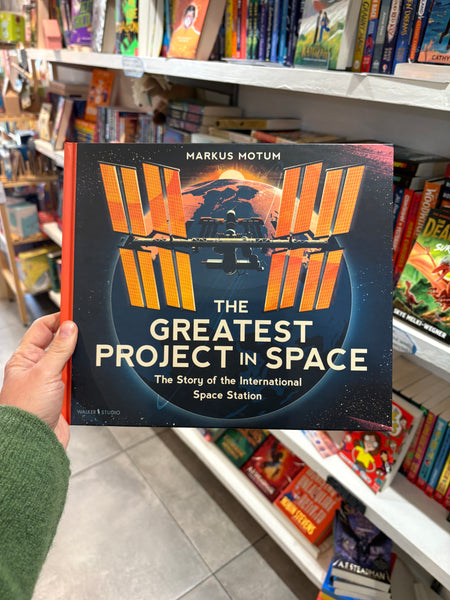 The Greatest Project in Space: The Story of the International Space Station