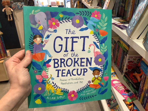 The Gift of the Broken Teacup- Poems of Mindfulness, Meditation and Me