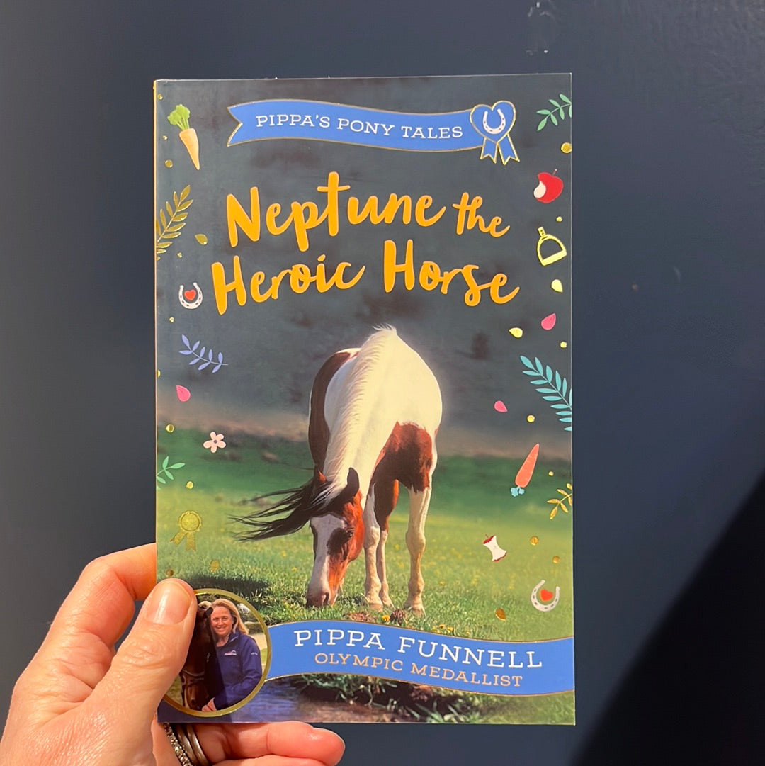 Pippa’s Pony Tales - Neptune the Heroic Horse