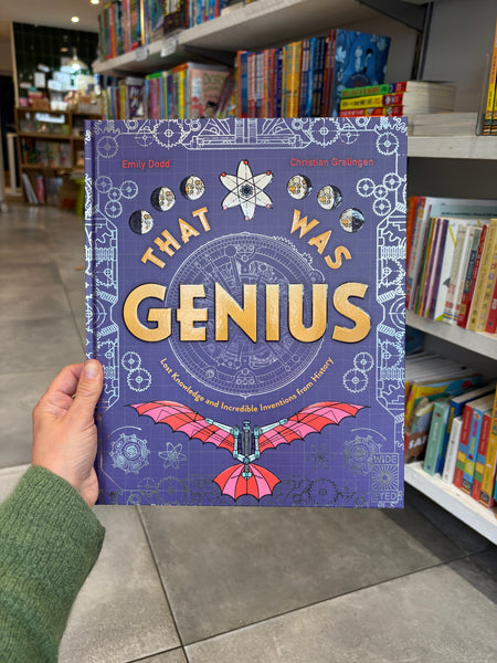 That Was Genius : Lost Knowledge and Incredible Inventions from History