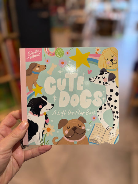 Cute Dogs - A lift the flap book