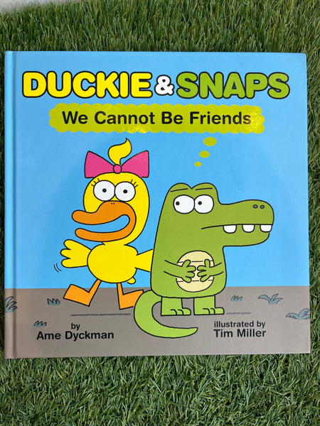 Duckie & Snaps We Cannot Be Friends