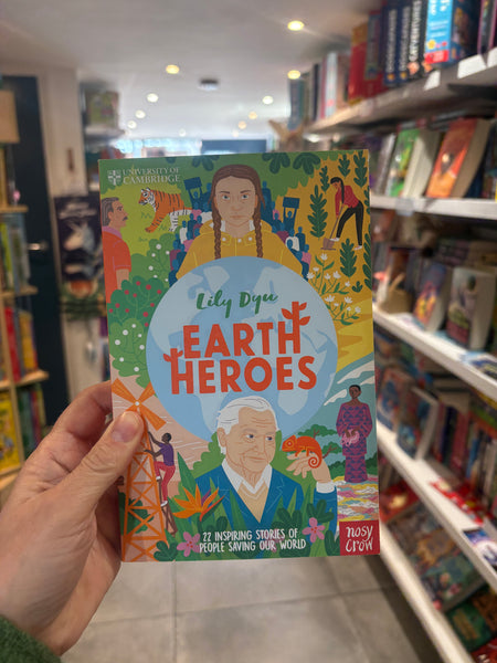 Earth Heroes : 22 Inspiring Stories of People Saving Our World