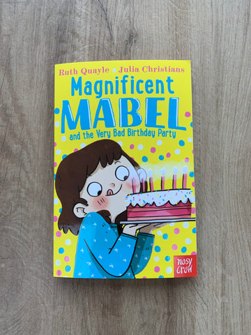 Magnificent Mabel and the very bad birthday party