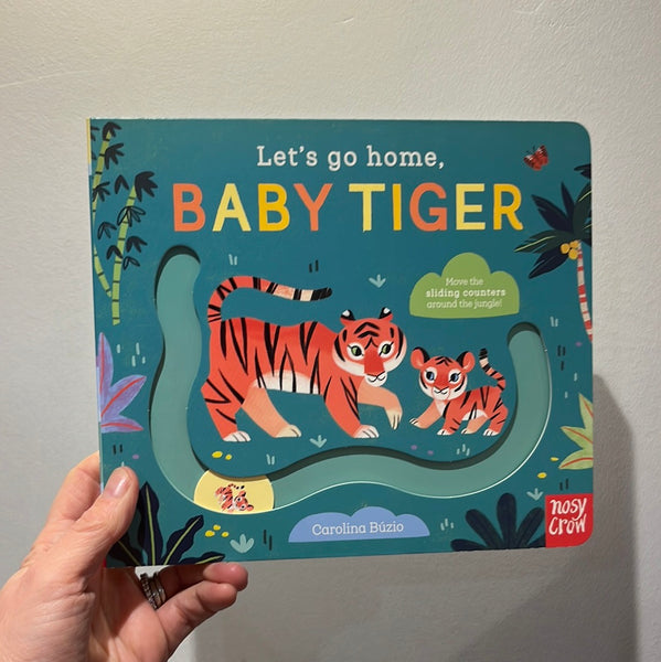 Let’s Go Home, Baby Tiger