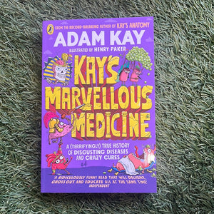 Kay’s Marvellous Medicine